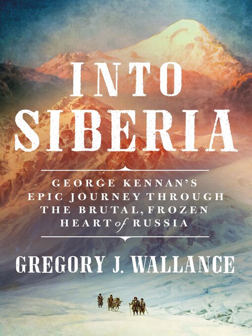 Title details for Into Siberia by Gregory J. Wallance - Wait list
